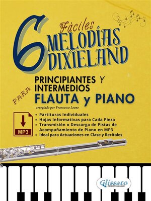 cover image of 6 Melodías Dixieland Fáciles para Flauta y Piano Principiantes y Intermedios, partituras individuales, hojas informativas y pistas de acompañamiento de piano en MP3